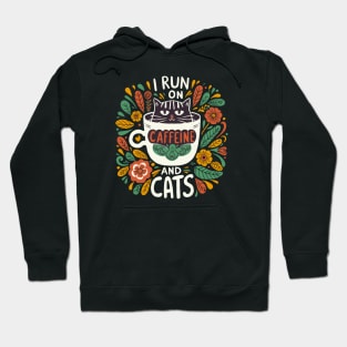 I run on caffeine and cats Hoodie